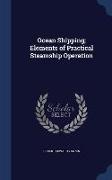 Ocean Shipping, Elements of Practical Steamship Operation