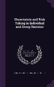 Uncertainty and Risk Taking in Individual and Group Decision