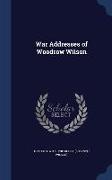 War Addresses of Woodrow Wilson