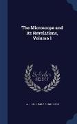 The Microscope and Its Revelations, Volume 1