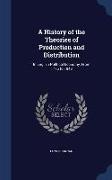 A History of the Theories of Production and Distribution: In English Political Economy, from 1776 to 1848