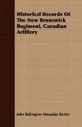 Historical Records of the New Brunswick Regiment, Canadian Artillery