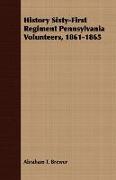 History Sixty-First Regiment Pennsylvania Volunteers, 1861-1865