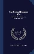 The Second Burmese War: A Narrative of the Operations at Rangoon, in 1852