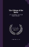 The Vikings of the Baltic: A Tale of the North in the Tenth Century, Volume 1