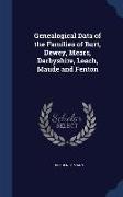 Genealogical Data of the Families of Burt, Dewey, Mears, Darbyshire, Leach, Maude and Fenton