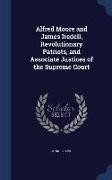 Alfred Moore and James Iredell, Revolutionary Patriots, and Associate Justices of the Supreme Court