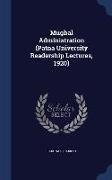 Mughal Administration (Patna University Readership Lectures, 1920)