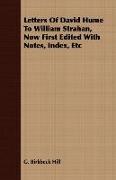 Letters of David Hume to William Strahan, Now First Edited with Notes, Index, Etc