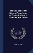 The Coal and Metal Miners' Pocketbook of Principles, Rules, Formulas, and Tables