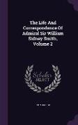 The Life and Correspondence of Admiral Sir William Sidney Smith, Volume 2