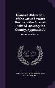 Planned Utilization of the Ground Water Basins of the Coastal Plain of Los Angeles County. Appendix A.: Ground Water Geology
