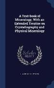 A Text-Book of Mineralogy, with an Extended Treatise on Crystallography and Physical Mineralogy