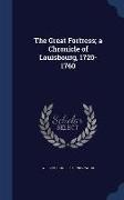 The Great Fortress, A Chronicle of Louisbourg, 1720-1760