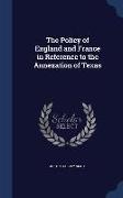 The Policy of England and France in Reference to the Annexation of Texas