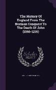 The History of England from the Norman Conquest to the Death of John (1066-1216)