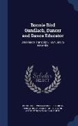 Bonnie Bird Gundlach, Dancer and Dance Educator: Oral History Transcript / 1994, July to Novembe
