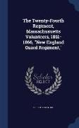 The Twenty-Fourth Regiment, Massachusuetts Volunteers, 1861-1866, New England Guard Regiment