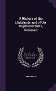 A History of the Highlands and of the Highland Clans, Volume 1