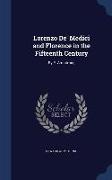 Lorenzo de' Medici and Florence in the Fifteenth Century: By E. Armstrong