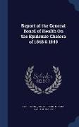 Report of the General Board of Health on the Epidemic Cholera of 1848 & 1849