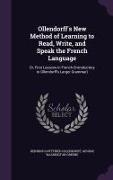 Ollendorff's New Method of Learning to Read, Write, and Speak the French Language: Or, First Lessons in French (Introductory to Ollendorff's Larger Gr