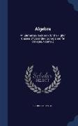 Algebra: An Elementary Text Book for the Higher Classes of Secondary Schools and for Colleges, Volume 2