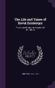 The Life and Times of David Zeisberger: The Western Pioneer and Apostle of the Indians