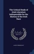 The Critical Study of Irish Literature Indispensible for the History of the Irish Race