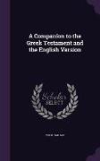 A Companion to the Greek Testament and the English Version