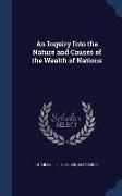 An Inquiry Into the Nature and Causes of the Wealth of Nations