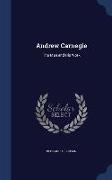 Andrew Carnegie: The Man and His Work