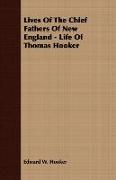 Lives of the Chief Fathers of New England - Life of Thomas Hooker