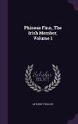 Phineas Finn, the Irish Member, Volume 1
