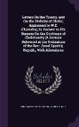 Letters On the Trinity, and On the Divinity of Christ, Addressed to W.E. Channing, in Answer to His Sermon On the Doctrines of Christianity [A Sermon