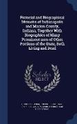 Pictorial and Biographical Memoirs of Indianapolis and Marion County, Indiana, Together with Biographies of Many Prominent Men of Other Portions of th