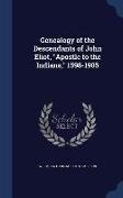 Genealogy of the Descendants of John Eliot, Apostle to the Indians, 1598-1905