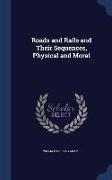 Roads and Rails and Their Sequences, Physical and Moral