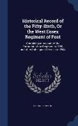Historical Record of the Fifty-Sixth, or the West Essex Regiment of Foot: Containing an Account of the Formation of the Regiment in 1755, and of Its S