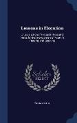 Lessons in Elocution: Or, a Selection of Pieces in Prose and Verse, for the Improvement of Youth in Reading and Speaking