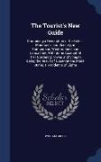 The Tourist's New Guide: Containing a Description of the Lakes, Mountains, and Scenery, in Cumberland, Westmorland, and Lancashire, with Some A