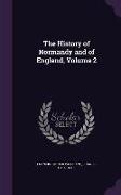 The History of Normandy and of England, Volume 2