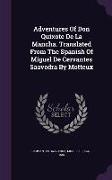 Adventures Of Don Quixote De La Mancha. Translated From The Spanish Of Miguel De Cervantes Saavedra By Motteux