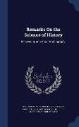 Remarks on the Science of History: Followed by an a Priori Autobiography