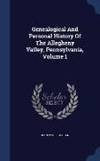 Genealogical and Personal History of the Allegheny Valley, Pennsylvania, Volume 1