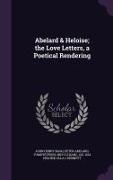 Abelard & Heloise, the Love Letters, a Poetical Rendering