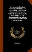 A Systematic Treatise, Historical, Etiological, and Practical, on the Principal Diseases of the Interior Valley of North America, as They Appear in th