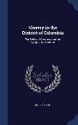 Slavery in the District of Columbia: The Policy of Congress and the Struggle for Abolition