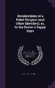 Recollections of a Rebel Surgeon (and Other Sketches), or, In the Doctor's Sappy Days