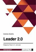 Leader 2.0. Erfolgreiches Führen im 21. Jahrhundert